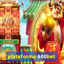 plataforma 600bet